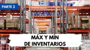 como-sacar-minimos-y-maximos-de-un-inventario-tutorial-practico