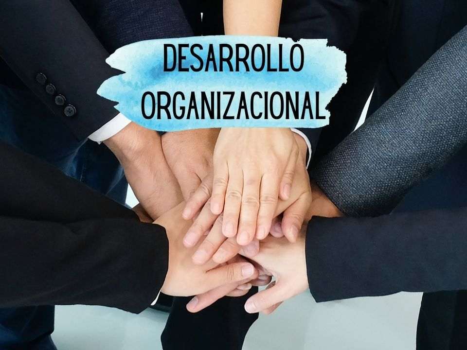 Teoría del desarrollo organizacional en la administración: conceptos y ...