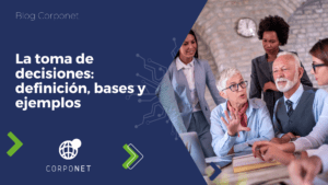 toma-de-decisiones-empresariales-ejemplos-reales-y-efectivos