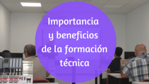 cual-es-la-importancia-de-la-formacion-tecnica-en-el-mercado-laboral-actual