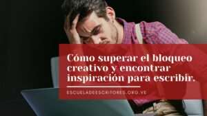 que-estrategias-existen-para-superar-el-bloqueo-creativo-al-escribir